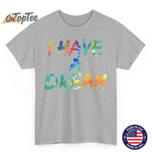 I Have a Dream Tie Dye Awesome Vintage Inspired Streetwear T Shirt 07