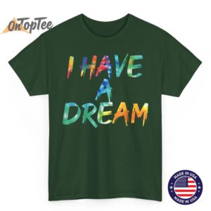 I Have a Dream Tie Dye Awesome Vintage Inspired Streetwear T Shirt 08