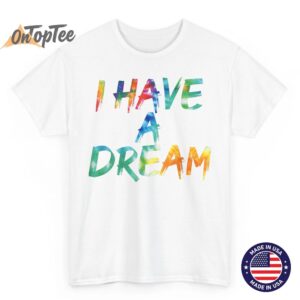 I Have a Dream Tie Dye Awesome Vintage Inspired Streetwear T Shirt 11
