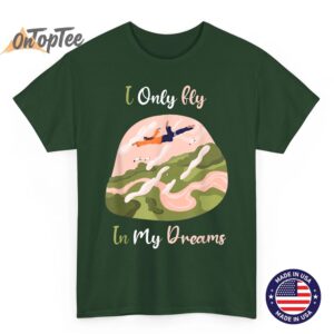 I Only Fly In My Dreams Lucid Dream T Shirt 05