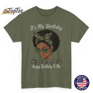 It’s My Birthday Queen Black Girls Birthday Afro Queen Camo T-Shirt 2 Its My Birthday Queen Black Girls Birthday Afro Queen Camo T Shirt 03