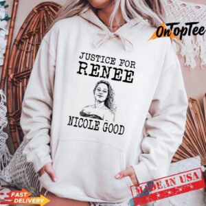 Justice For Renee Nicole Good Hoodie