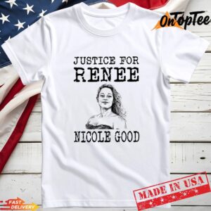 Justice for Renee Nicole Good Shirt – Minneapolis January 7 Memorial Tee