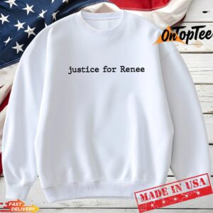 Justice For Renee Shirt No Ice Minneapolis Protest Sweatshirt