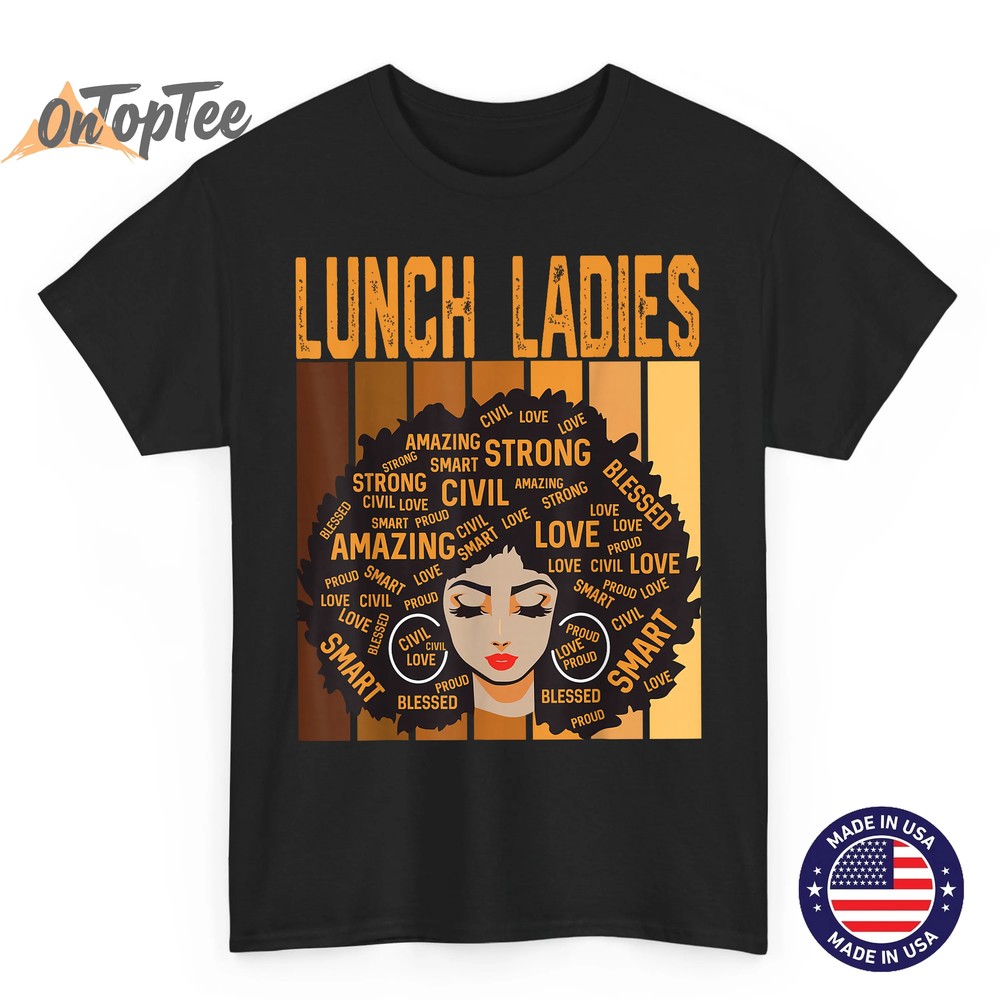 Lunch Ladies Powerful Black History Month Black Pride T-Shirt Lunch Ladies Powerful Black History Month Black Pride T-Shirt