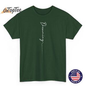MLK DAY Dreaming T Shirt 04