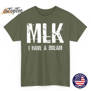 MLK I Have A Dream T-Shirt 2 MLK I Have A Dream T Shirt 03