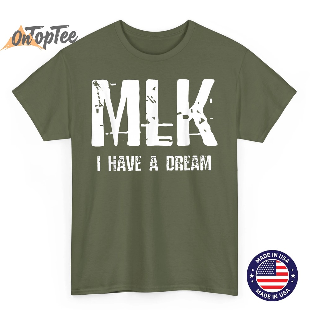 MLK I Have A Dream T-Shirt MLK I Have A Dream T-Shirt