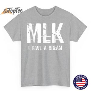 MLK I Have A Dream T-Shirt 4 MLK I Have A Dream T Shirt 05