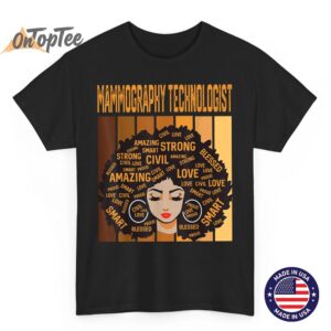 Mammography Technologist Powerful Black History Month Pride T-Shirt