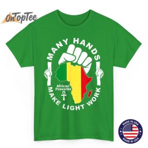 Many Hands Make Light Work African Proverbs Pan Africanism T Shirt 03