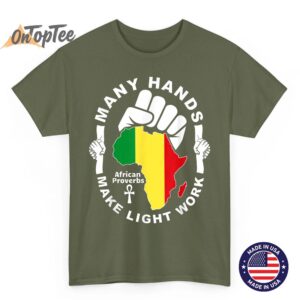 Many Hands Make Light Work African Proverbs Pan Africanism T Shirt 04