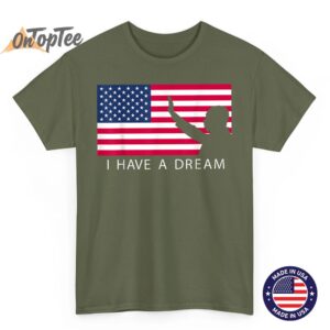 Martin Luther King Day I Have A Dream T Shirt 03