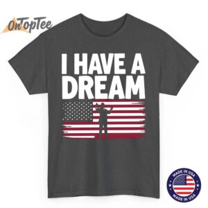 Martin Luther King Jr. Day I Have a Dream MLK Black History T Shirt 02