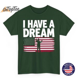 Martin Luther King Jr. Day I Have a Dream MLK Black History T Shirt 05