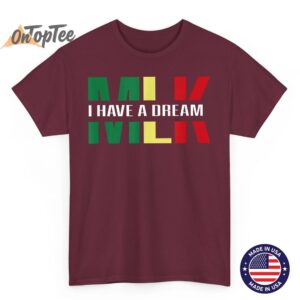 Martin Luther King Jr. Day I Have a Dream MLK Day Colorful T-Shirt 2 Martin Luther King Jr. Day I Have a Dream MLK Day Colorful T Shirt 03