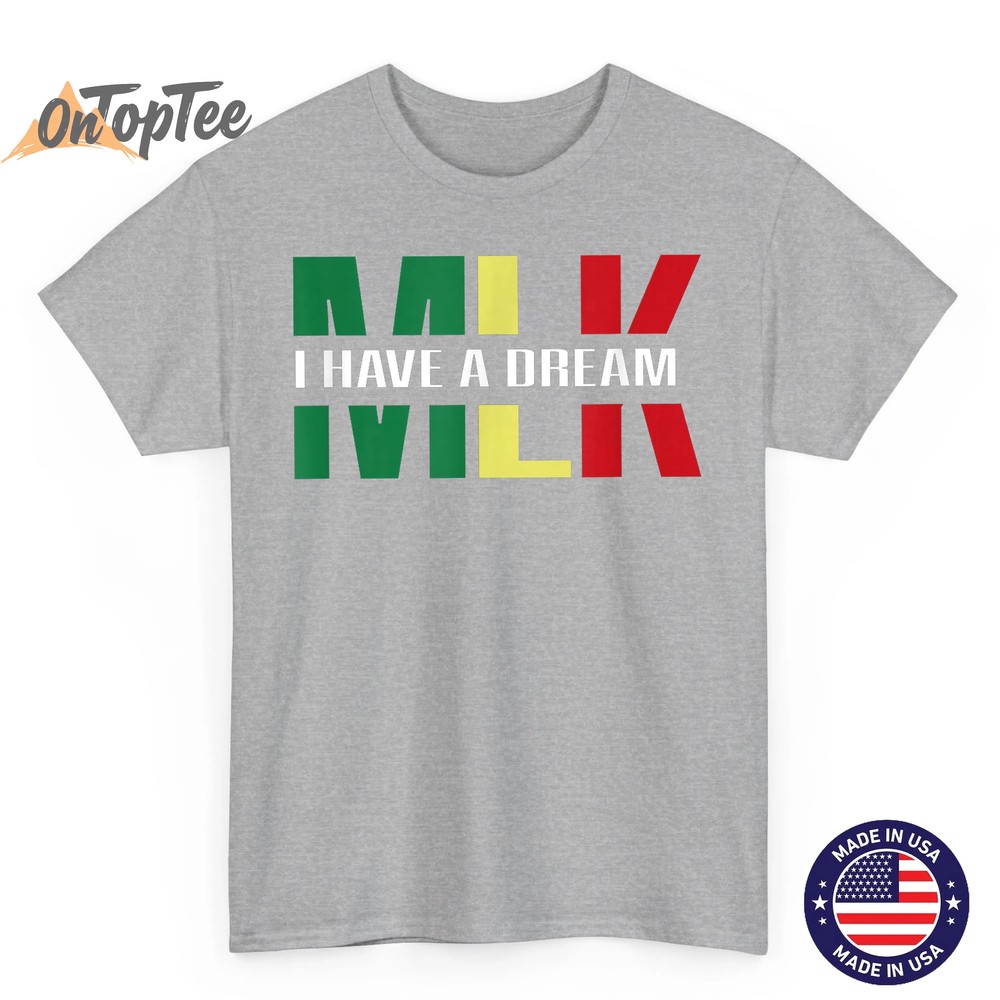 Martin Luther King Jr. Day I Have a Dream MLK Day Colorful T-Shirt Martin Luther King Jr. Day I Have a Dream MLK Day Colorful T-Shirt