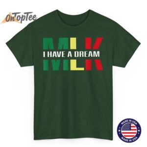 Martin Luther King Jr. Day I Have a Dream MLK Day Colorful T-Shirt 4 Martin Luther King Jr. Day I Have a Dream MLK Day Colorful T Shirt 05