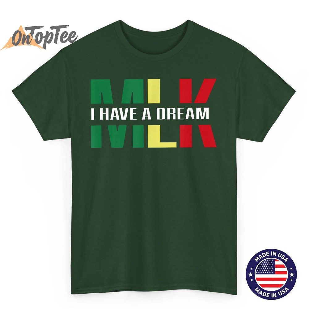 Martin Luther King Jr. Day I Have a Dream MLK Day Colorful T-Shirt Martin Luther King Jr. Day I Have a Dream MLK Day Colorful T-Shirt