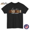 Martin Luther King Day I Have A Dream T-Shirt