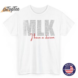 Martin Luther King Jr. MLK Day I Have a Dream Black History T Shirt 03