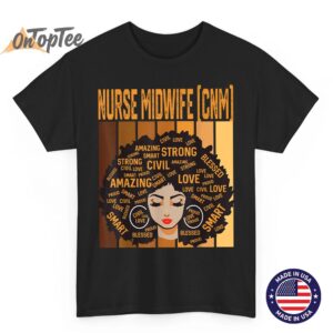 Nurse Midwife (CNM) Powerful Black History Month Pride T-Shirt