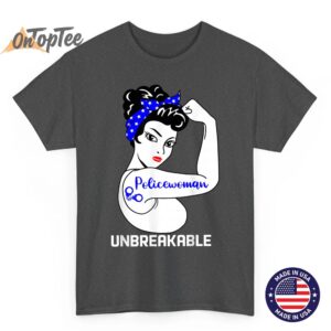 Policewoman Unbreakable Strong Female Police Officer T Shirt 02