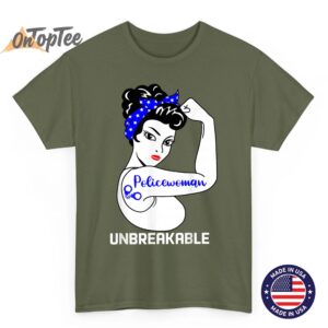 Policewoman Unbreakable Strong Female Police Officer T Shirt 03