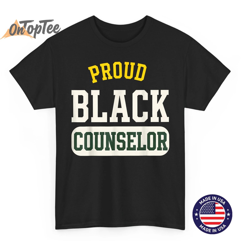 Proud Black Counselor Educated Motivated Melanated Black T-Shirt Proud Black Counselor Educated Motivated Melanated Black T-Shirt
