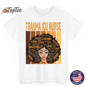 Trauma ICU Nurse Powerful Black History Month Black Pride T Shirt 02