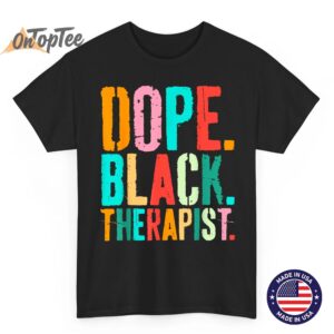 Vintage Dope Black Therapist Black Pride Afrocentric Melanin T-Shirt