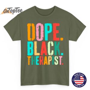 Vintage Dope Black Therapist Black Pride Afrocentric Melanin T Shirt 03