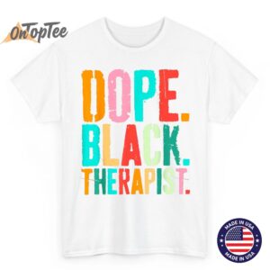 Vintage Dope Black Therapist Black Pride Afrocentric Melanin T Shirt 05